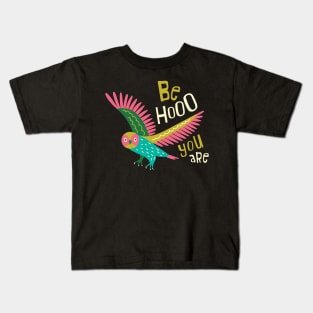 Be Hooo You Are Kids T-Shirt